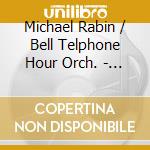 Michael Rabin / Bell Telphone Hour Orch. - Collection Vol.3 Live (2 Cd) cd