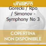 Gorecki / Rpo / Simonov - Symphony No 3 cd musicale di Gorecki / Rpo / Simonov