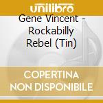 Gene Vincent - Rockabilly Rebel (Tin) cd