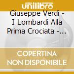 Giuseppe Verdi - I Lombardi Alla Prima Crociata - Roma 1969 cd