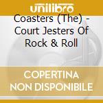 Coasters (The) - Court Jesters Of Rock & Roll cd