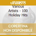 Various Artists - 100 Holiday Hits cd