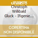 Christoph Willibald Gluck - Ifigenie In Tauride - Milan 1957 (2 Cd) cd musicale di Maria Callas