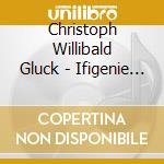 Christoph Willibald Gluck - Ifigenie In Tauride - Milan 1957 (2 Cd) cd