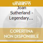 Joan Sutherland - Legendary Performances (15 Cd) cd musicale di Joan Sutherland