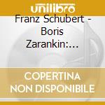Franz Schubert - Boris Zarankin: Plays Schubert Sonatas cd