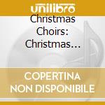 Christmas Choirs: Christmas Treasures / Various (2 Cd) cd musicale