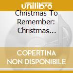 Christmas To Remember: Christmas Treasures / Various cd