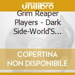 Grim Reaper Players - Dark Side-World'S Scarie cd