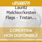 Lauritz Melchior/kirsten Flags - Tristan Und Isolde cd