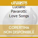 Luciano Pavarotti: Love Songs cd