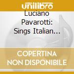 Luciano Pavarotti: Sings Italian Opera