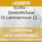 Scotto - Donizetti/lucia Di Lammermoor (2 Cd) cd