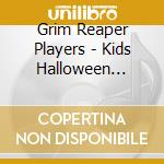 Grim Reaper Players - Kids Halloween Players cd