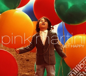 Pink Martini - Get Happy (Dig) cd musicale di Pink Martini