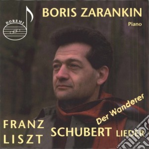 Boris Zarankin: Plays Schubert, Liszt - Lieder cd musicale di Schubert, Franz/Boris Zarankin