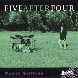 Five After Four - Public Solitude cd musicale di Five After Four
