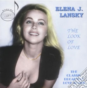 Elena J. Lansky - The Look of Love: The Classic Broadway Love Songs cd musicale di Lansky, Elena