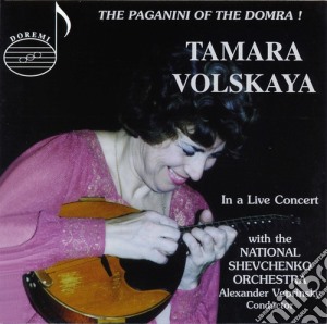 Tamara Volskaya: The Paganini Of The Domra! cd musicale di Tamara Volskaya
