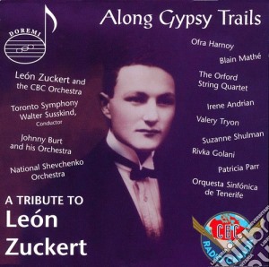 Leon Zuckert - Along Gypsy Trails: A Tribute To Leon Zuckert (2 Cd) cd musicale di Various Artists
