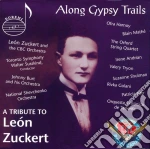 Leon Zuckert - Along Gypsy Trails: A Tribute To Leon Zuckert (2 Cd) cd