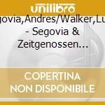 Segovia,Andres/Walker,Luise - Segovia & Zeitgenossen Vol.3 cd musicale di Segovia,Andres/Walker,Luise