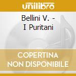 Bellini V. - I Puritani cd musicale di Bellini V.