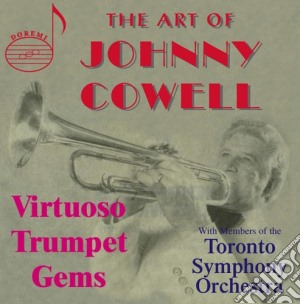 Johnny Cowell / Toronto Symphony Orchestra - The Art Of. Virtuoso Trumpet Gems cd musicale di Cowell,Johnny/Toronto Symphony Orchest