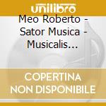 Meo Roberto - Sator Musica - Musicalis Scientia cd