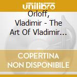 Orloff, Vladimir - The Art Of Vladimir Orloff (3 Cd) cd