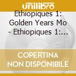 Ethiopiques 1: Golden Years Mo - Ethiopiques 1: Golden Years Modern Ethiopian / Var cd musicale
