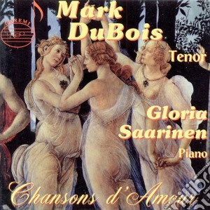Gloria Saarinen / Mark Dubois - Beethoven, Faure', Britten cd musicale di Chansons D'Amour: Beethoven, Faure', Britten..