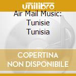Air Mail Music: Tunisie Tunisia cd