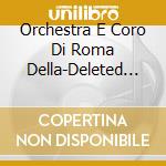 Orchestra E Coro Di Roma Della-Deleted - Le Nozze Di Figaro cd