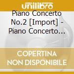 Piano Concerto No.2 [Import] - Piano Concerto No.2 [Import] cd musicale