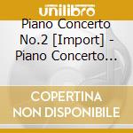Piano Concerto No.2 [Import] - Piano Concerto No.2 [Import] cd