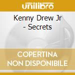 Kenny Drew Jr - Secrets cd musicale di Kenny Drew Jr