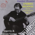 Andres Segovia And His Contemporairies: Vol.5 - Segovia & Vicente Gomez