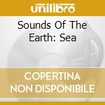 Sounds Of The Earth: Sea cd