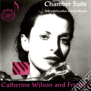 Catherine Wilson - Catherine Wilson And Friends: Chamber Suite cd musicale di Catherine Wilson And Friends