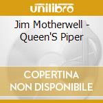 Jim Motherwell - Queen'S Piper cd