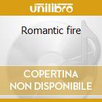 Romantic fire cd