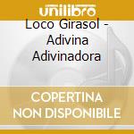 Loco Girasol - Adivina Adivinadora cd
