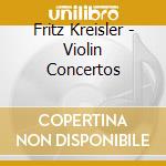Fritz Kreisler - Violin Concertos cd