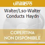 Walter/Lso-Walter Conducts Haydn