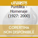 Puntillita - Homenaje (1927: 2000) cd musicale