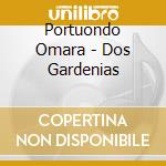 Portuondo Omara - Dos Gardenias cd
