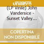 (LP Vinile) John Vandersice - Sunset Valley (7') vinile