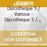 Dizcotheque 5 / Various - Dizcotheque 5 / Various cd