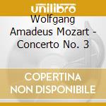 Wolfgang Amadeus Mozart - Concerto No. 3 cd